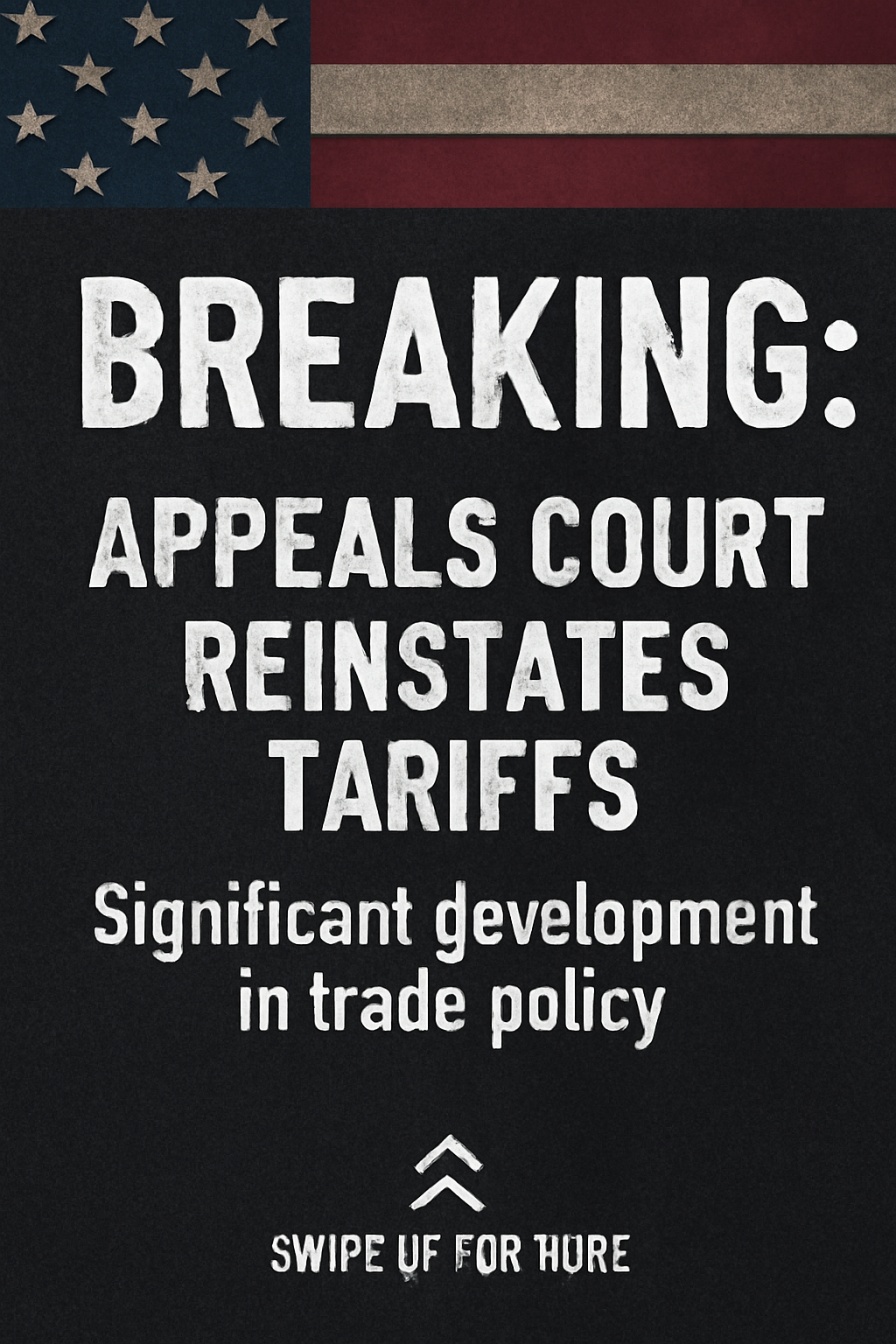 Appeals Court Temporarily Reinstates Trump’s Tariffs, Bolstering Trade Agenda Amid Legal Battles